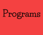 Programs